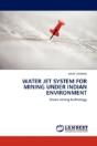 Water Jet System For Mining Under Indian Environment - Preview