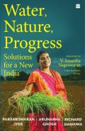 Water, Nature, Progress Solutions For A New India