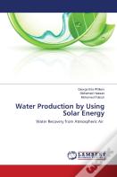 Water Production By Using Solar Energy