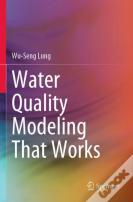 Water Quality Modeling That Works
