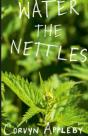 Water The Nettles - Preview