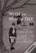 Water The Willow Tree