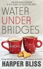 Water Under Bridges - Preview