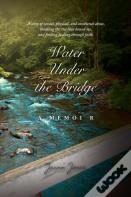 Water Under The Bridge