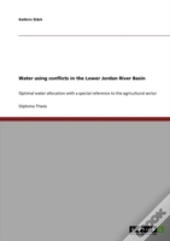 Water Using Conflicts In The Lower Jordan River Basin