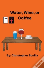Capa do artigo Water, Wine, Or Coffee