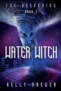 Water Witch: Book Two In The Deepening S - Preview