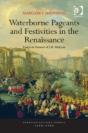 Waterborne Pageants And Festivities In The Renaissance - Preview