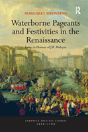 Waterborne Pageants And Festivities In The Renaissance - Preview