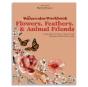 Watercolor Workbook: Flowers, Feathers, And Animal Friends - Preview