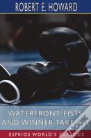 Waterfront Fists, And Winner Take All (Esprios Classics)