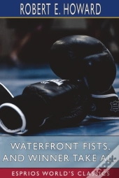 Waterfront Fists, And Winner Take All (Esprios Classics)