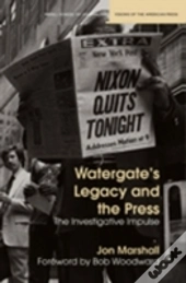 Watergates Legacy & The Press
