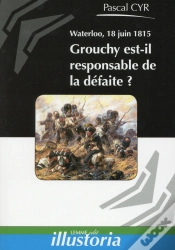 Capa do artigo Waterloo 18 Juin 1815 Grouchy Est Il Responsable De La Defaite
