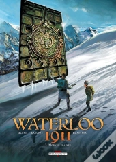 Waterloo 1911 Tome 3 ; Mornes Plaines
