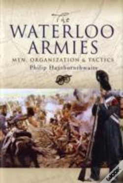 Capa do artigo Waterloo Armies, The: Men, Organization And Tactics