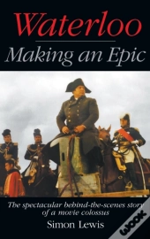 Waterloo - Making An Epic (Hardback)