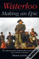 Waterloo - Making An Epic (Hardback)