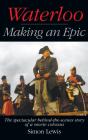 Waterloo - Making An Epic (Hardback) - Preview