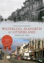 Waterloo, Seaforth & Litherland Through Time - Preview