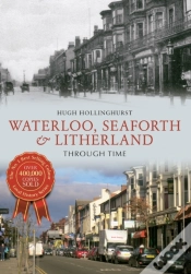 Capa do artigo Waterloo, Seaforth & Litherland Through Time