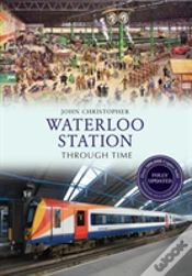 Capa do artigo Waterloo Station Through Time Revised Edition