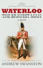 Waterloo: The Bravest Man - Preview