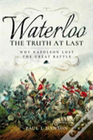 Waterloo: The Truth At Last