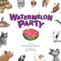 Watermelon Party - Preview