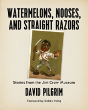 Watermelons, Nooses, And Straight Razors - Preview