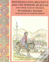 Watermelons, Walnuts, And The Wisdom Of Allah