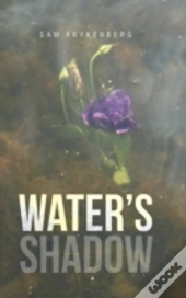 Water'S Shadow