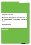 Watershed Management, Eutrophication As An Environmental Problem And Protection Tools