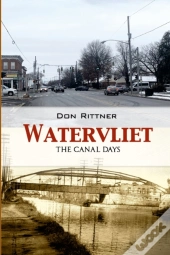 Watervliet: The Canal Days
