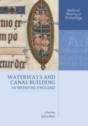 Waterways And Canal-Building In Medieval England - Preview