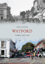 Watford Through Time - Preview