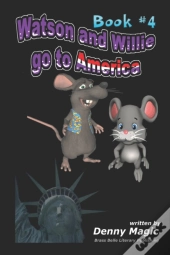 Watson   Willie Go To America: Book #4
