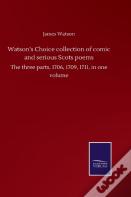 Watson'S Choice Collection Of Comic And Serious Scots Poems