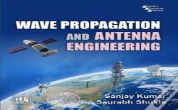Wave Propagation And Antenna Engineering