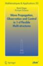Wave Propagation, Observation And Control In 1-D Flexible Multi-Structures - Preview