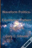 Waveform Politics; Equilibrium Pattern Volume 4