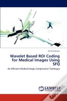 Wavelet Based Roi Coding For Medical Images Using Sfq