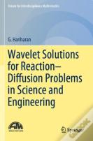 Wavelet Solutions For Reactionâ€“Diffusion Problems In Science And Engineering