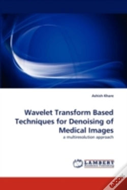 Capa do artigo Wavelet Transform Based Techniques For Denoising Of Medical Images