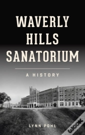 Waverly Hills Sanatorium