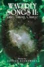 Waverly Songs Ii: Time, Timing, Change: Poetry By Robert Sonkowsky - Preview