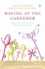 Waving At The Gardener - Preview