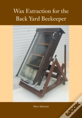Wax Extraction For The Back Yard Beekeeper