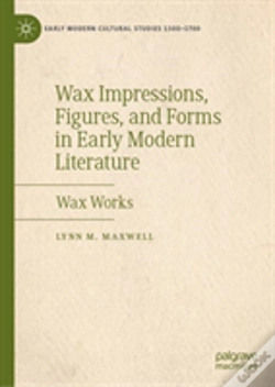 Capa do artigo Wax Impressions, Figures, And Forms In Early Modern Literature