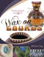 Wax On Gourds - Preview
